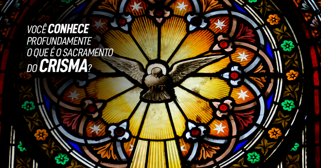 Crisma: compreendendo o sacramento da confirmação | Paróquia Bom Pastor
